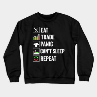 Stock Exchange Gift Eat Trade Panic Can't Sleep Repeat Crewneck Sweatshirt